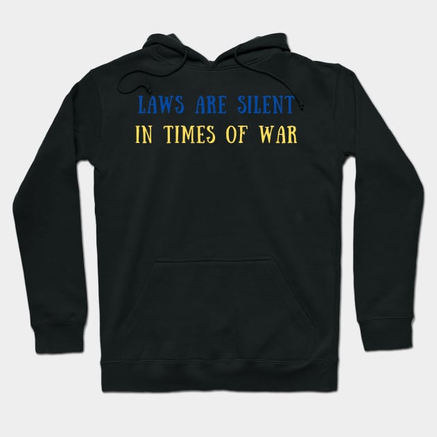 Laws are silent in times of war Hoodie by IOANNISSKEVAS